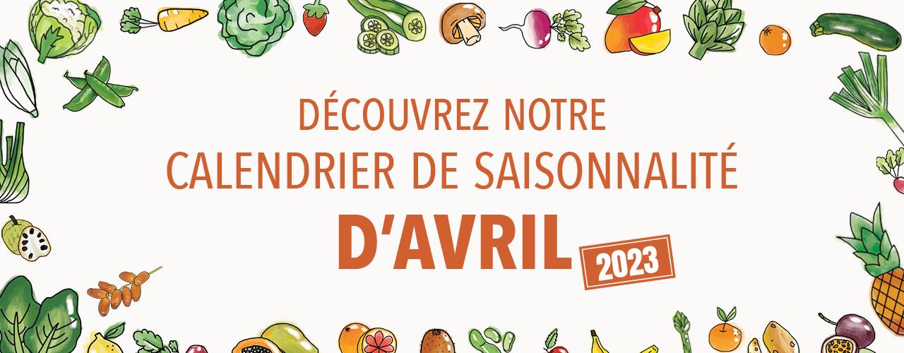 Découvrez notre calendrier de saisonnalité d'Avril 2023 !